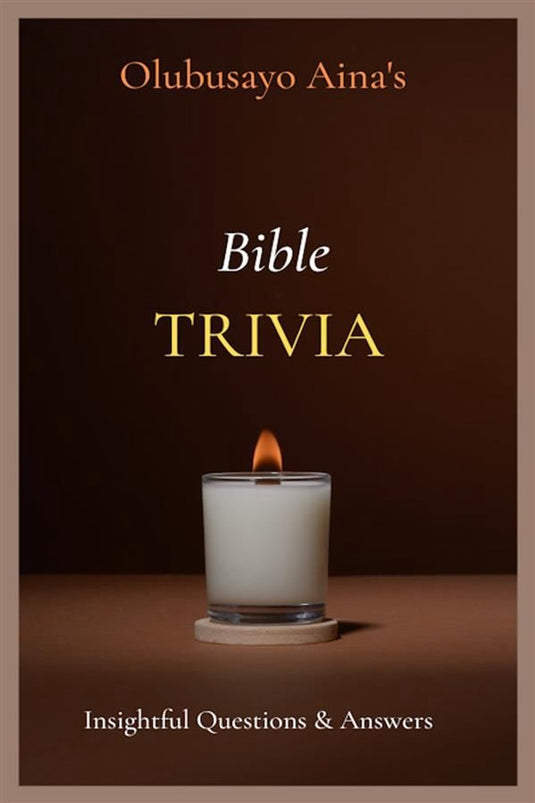 Olubusayo aina's bible trivia