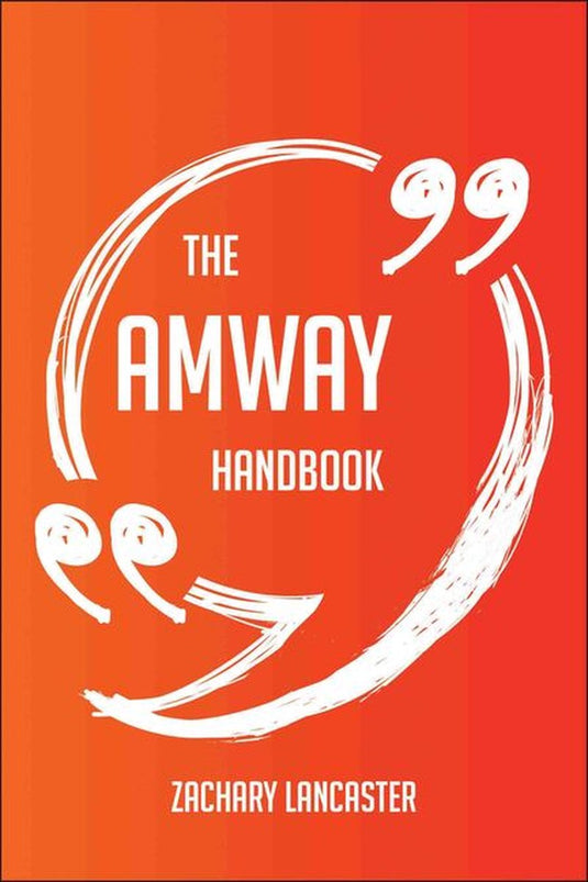 The amway handbook - everything you need to know about amway