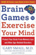 Brain games to exercise your mind: protect your brain from memory loss and other age-related disorders