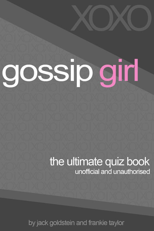Gossip girl - the ultimate quiz book