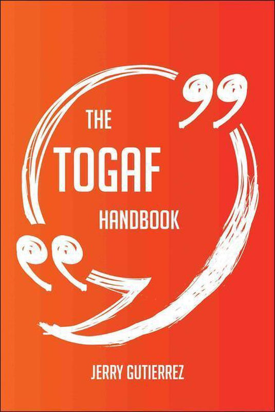 The togaf handbook - everything you need to know about togaf