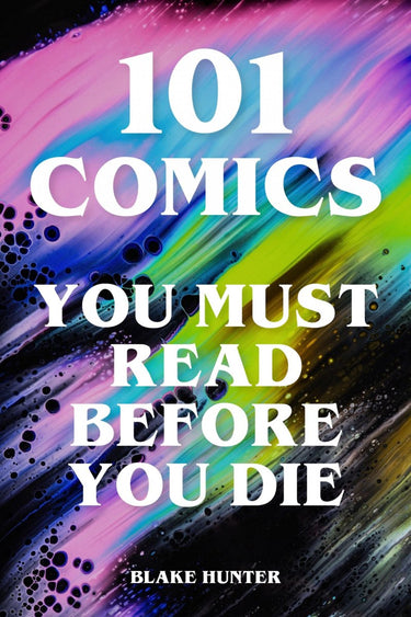 101 comics you must read before you die
