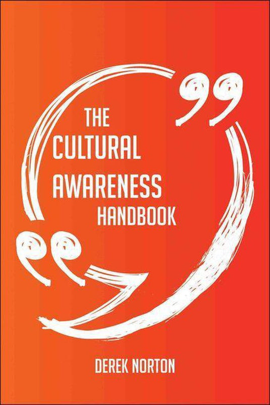 The cultural awareness handbook - everything you need to know about cultural awareness