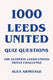 1000 leeds united quiz questions - the ultimate leeds united trivia challenge