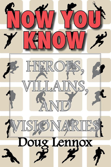 E-vision now you know - heroes, villains, and visionaries