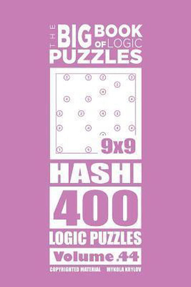 The big book of logic puzzles-the big book of logic puzzles - hashi 400 logic (volume 44)