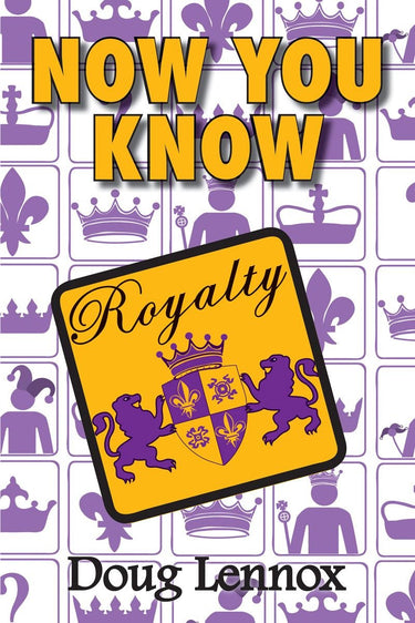 Now you know royalty