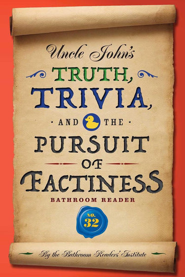 Uncle john's bathroom reader annual - uncle john's truth, trivia, and the pursuit of factiness bathroom reader