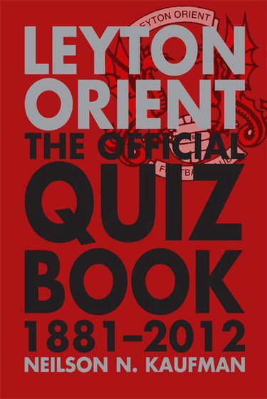 Leyton orient: the official quiz book 1881-2012
