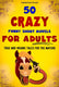 Crazy trivia stories for adults series 1 - 50 crazy funny short novels for adults
