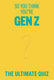 So you think you’re gen z
