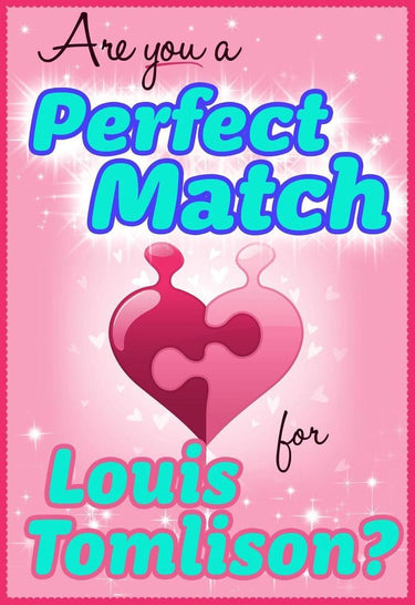 Ty are you a perfect match for louis tomlinson? - 100% unofficial and unauthorized interactive personali love trivia quiz game book