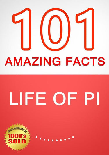 Life of pi - 101 amazing facts you didn't know