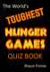 The world's toughest hunger games quiz book