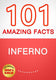 Inferno - 101 amazing facts you didn't know