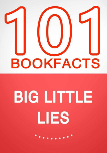 Big little lies – 101 amazing facts you didn’t know