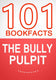 The bully pulpit – 101 amazing facts you didn’t know