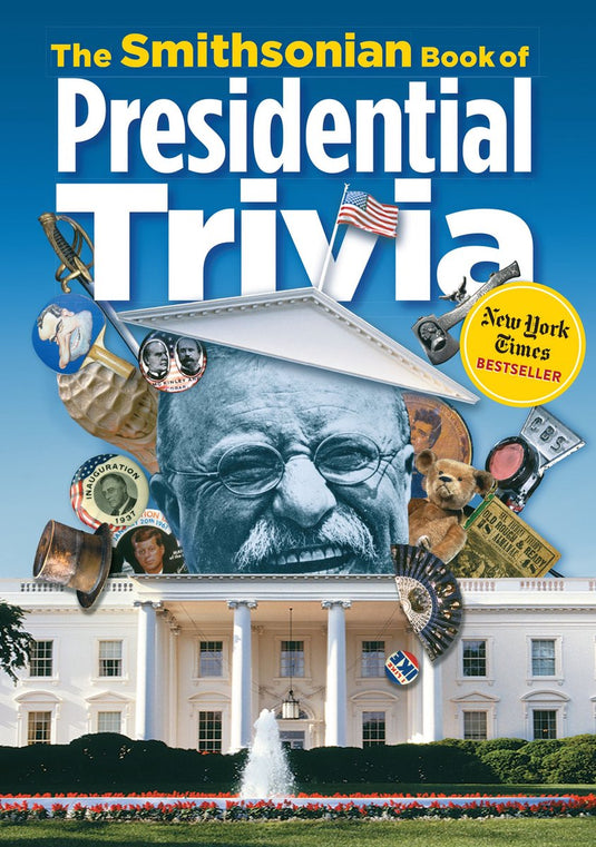 The smithsonian book of presidential trivia