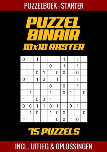 Merkloos sans marque puzzel binair - puzzelboek voor starters - 75 puzzels incl. uitleg en oplossingen - 10x10 raster