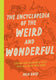 The encyclopedia of the weird and wonderful