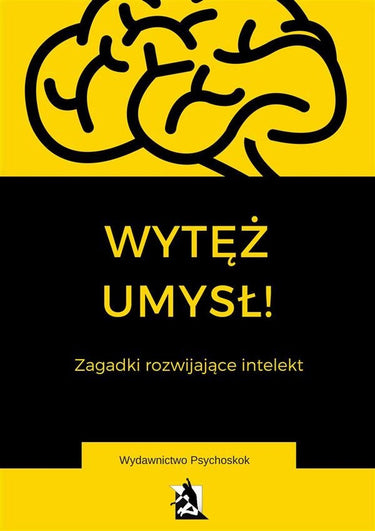 Wytęż umysł. zagadki wspomagające intelekt