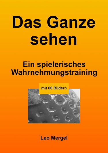 Das ganze sehen