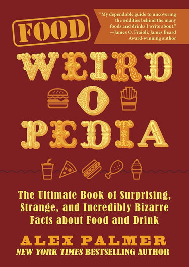 Weird-o-pedia- food weird-o-pedia