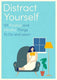 Distract yourself