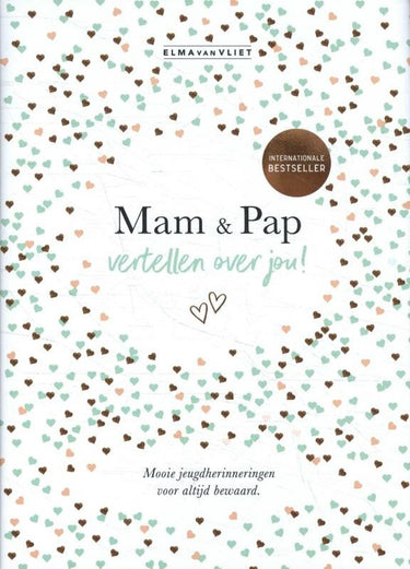 Elma van vliet - mam pap vertellen over jou