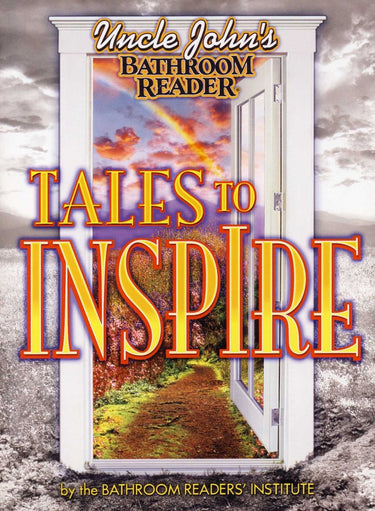 Uncle john's bathroom reader tales to inspire