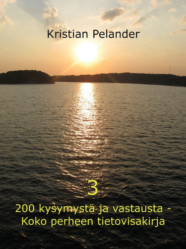 200 kysymystä ja vastausta - koko perheen tietovisakirja 3