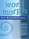 Word morph volume 5: transform the starting word one letter at a time until you spell the ending word (mobi games)