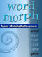 Word morph volume 3: transform the starting word one letter at a time until you spell the ending word (mobi games)