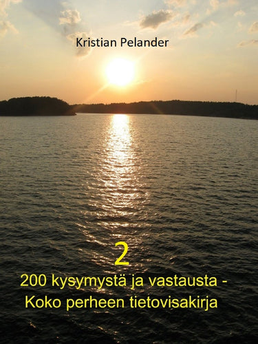 200 kysymystä ja vastausta - koko perheen tietovisakirja 2
