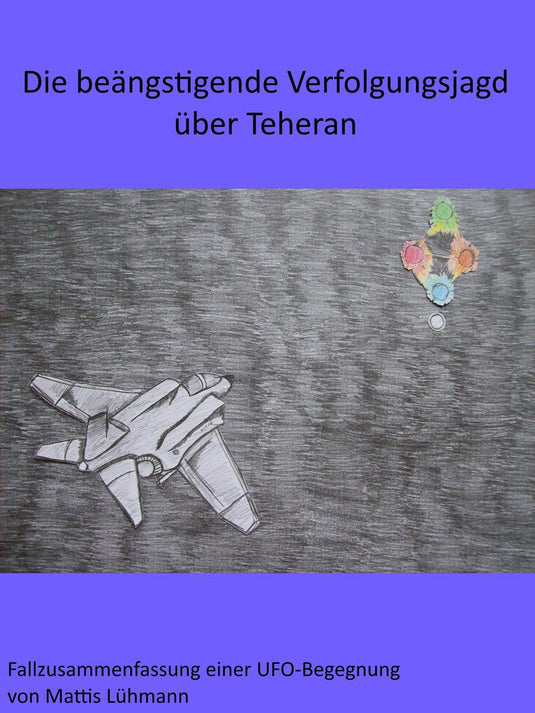 Fallzusammenfassungen von ufo-begegnungen - die beängstigende verfolgungsjagd über teheran