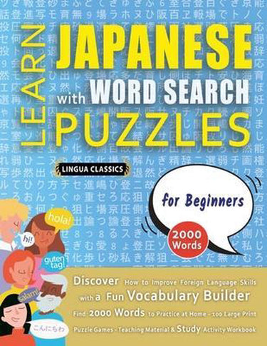 Linguas classics learn japanese with word search puzzles for beginners - discover how to improve foreign language skills with a fun vocabulary builder. find 2000 words to practice at home - 100 large print puzzle games - teaching material, study activity