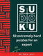 Sudoku extreme- 50 extremely hard sudoku puzzles for an expert