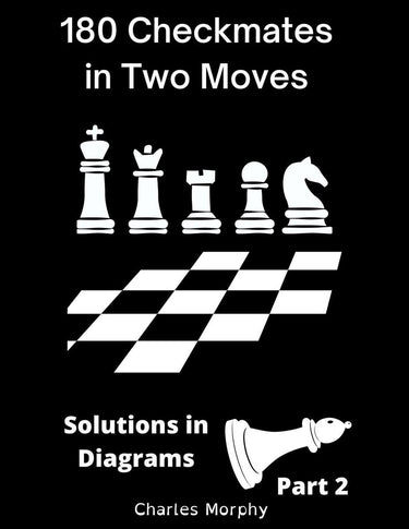 How to study chess on your own 2 - 180 checkmates in two moves, solutions in diagrams part 2