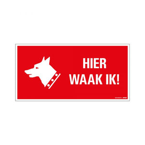 Bord hier waak ik ! - 150x300 mm.