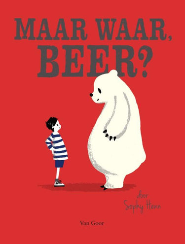 Maar waar, beer. 3+