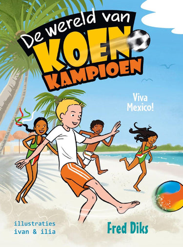 Kluitman de wereld van koen kampioen - viva mexico