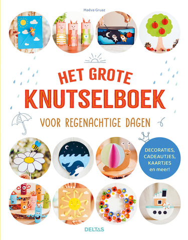 Deltas het grote knutselboek voor regenachtige dagen