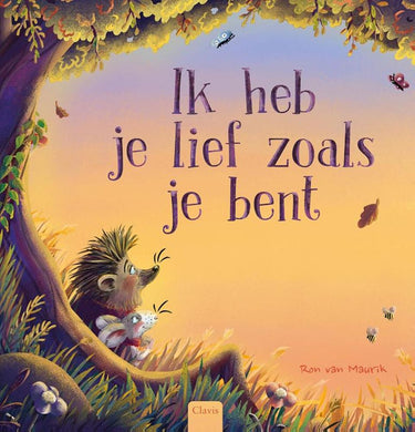 Ik heb je lief zoals je bent. 4+