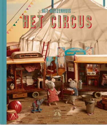 Het muizenhuis: het circus. 3+