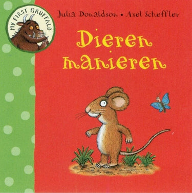 Mijn eerste gruffalo: dierenmanieren. 2+