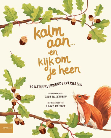 Kalm aan...en kijk om je heen. 8+