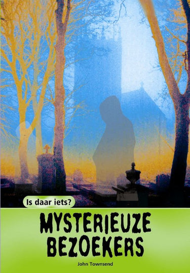 Is daar iets: mysterieuze bezoekers. 9+