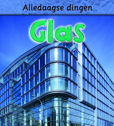 Alledaagse dingen: glas. 6+