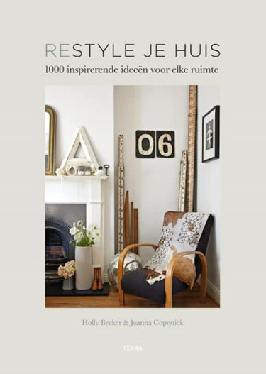 Restyle je huis. 1000 ideeen