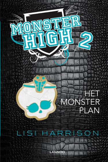 Monster high 2: het monsterplan. 10+